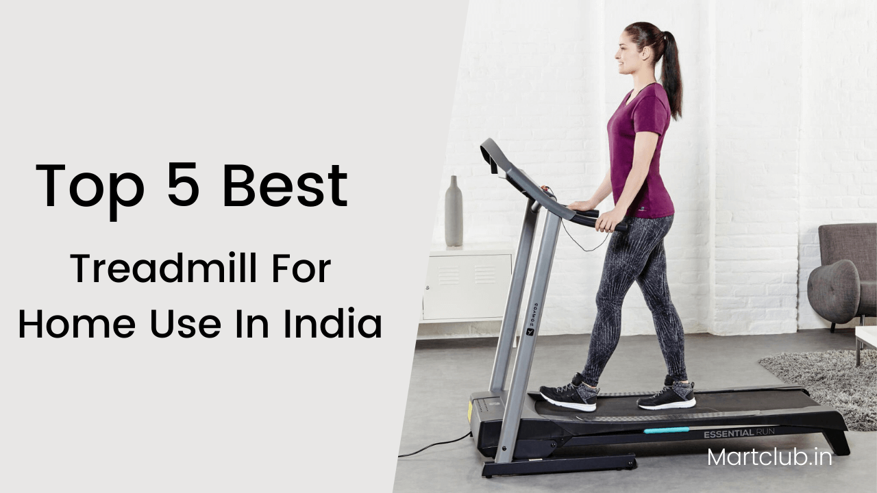 Top 5 Best Treadmill For Home Use In India