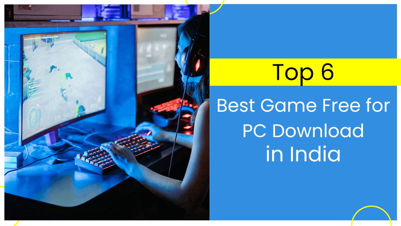 6 Best Game Free For PC Download In India