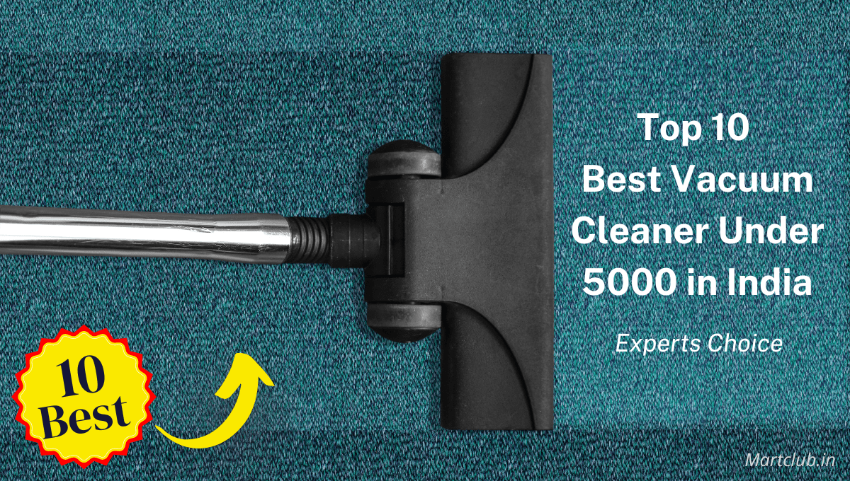 Top 10 Best Vacuum Cleaner Under 5000 in India