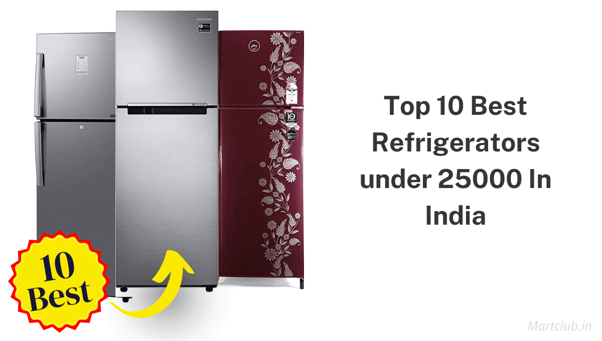 Top 10 best refrigerators under 25000 in India